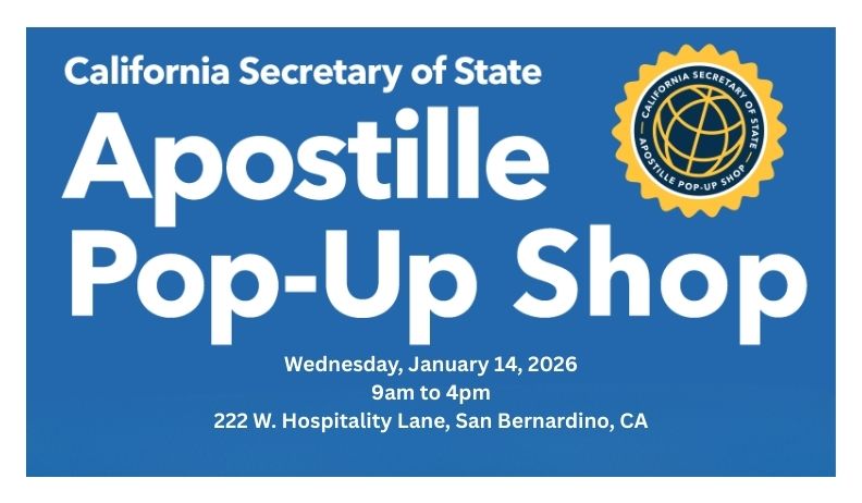 California Secretary of State Apostille Pop-Up Shop, Jan 14, 2026, 9am–4pm, 222 W. Hospitality Lane, San Bernardino, CA.