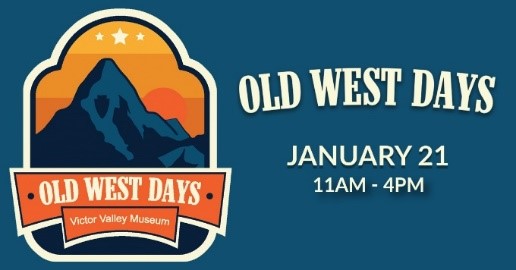 Old West Days moseys into Victor Valley Museum. January 21 11am-4pm