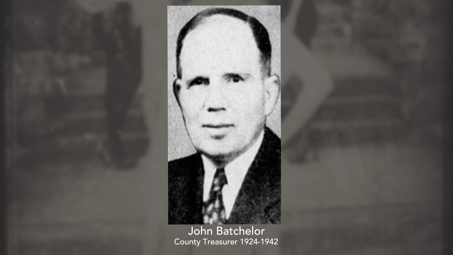 A black and white photo of John Batchelor, the county's treasurer from 1924-1942.