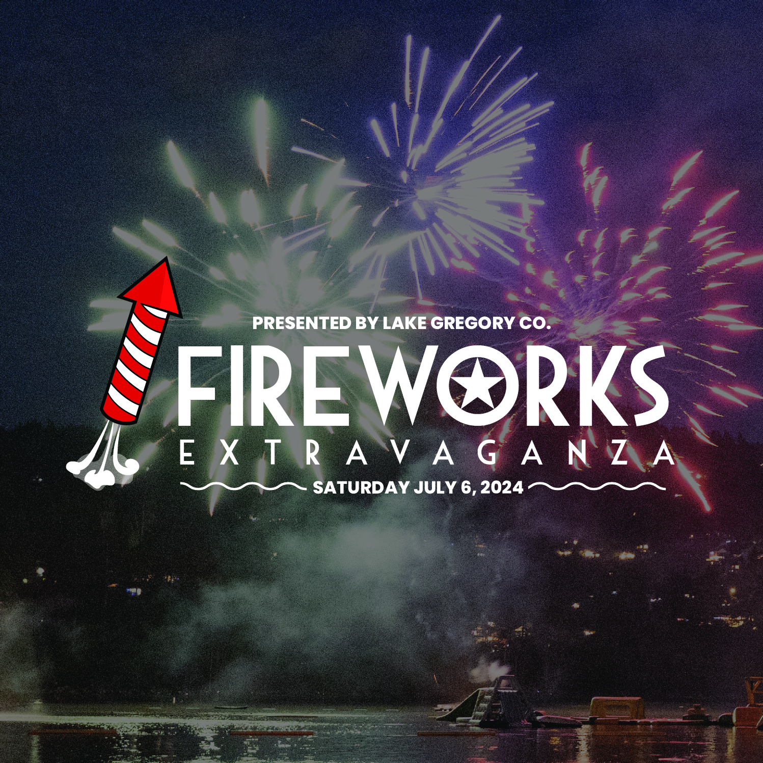 A graphic with fireworks in the background advertising the free Fireworks Extravaganza show at Lake Gregory on July 6 at 9 p.m.