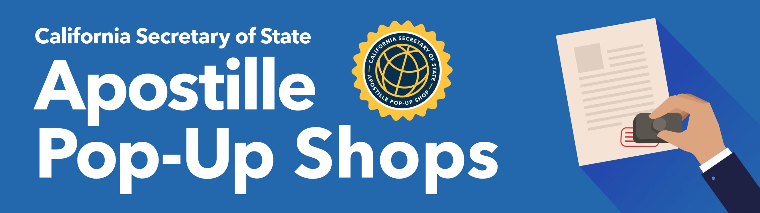 Text: ‘California Secretary of State Apostille Pop-Up Shops’ with the same text on the event logo, along with clip art of a hand stamping a document.