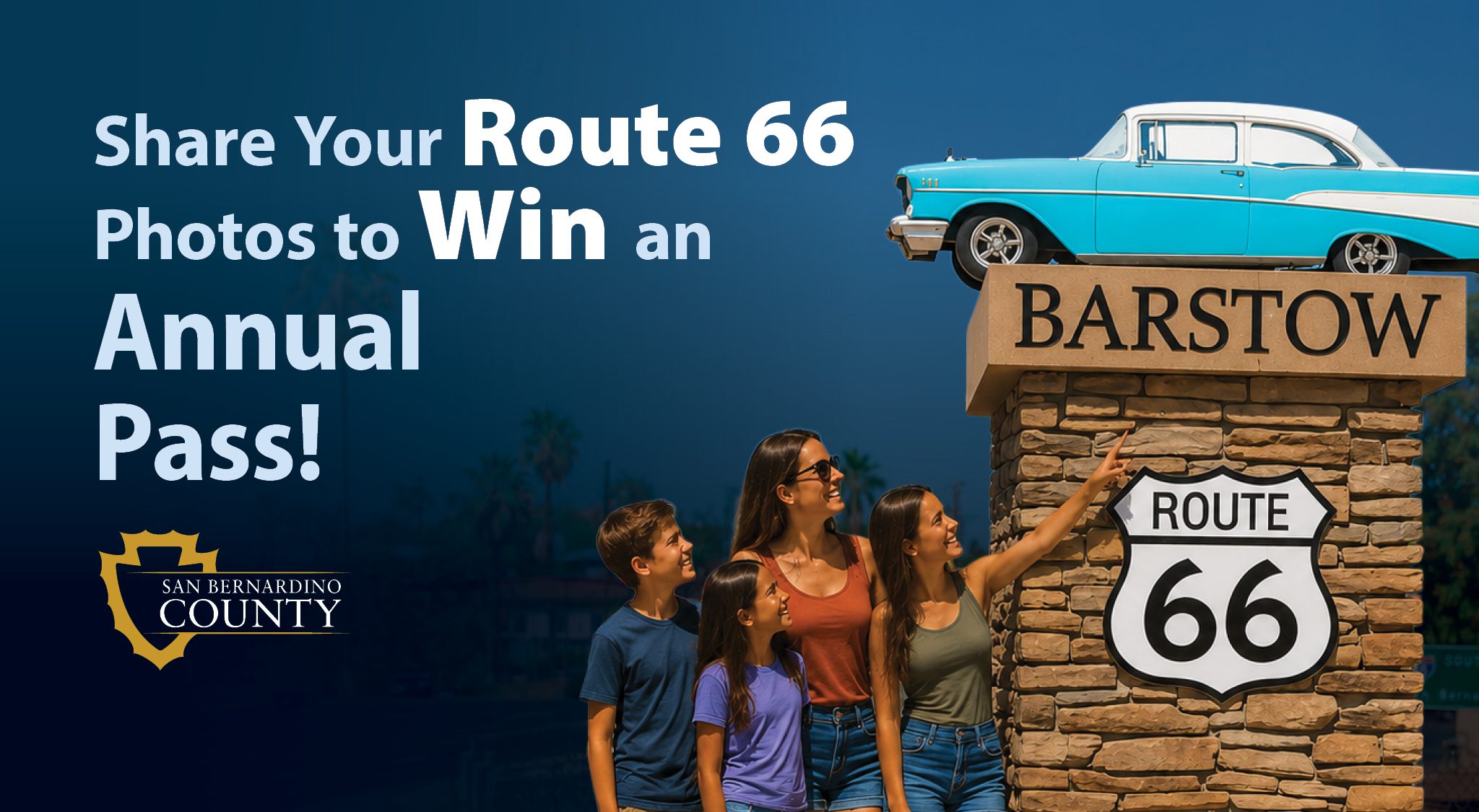A group of people looking at a classic car on a stone structure labeled "Barstow" with a "Route 66" sign. Text reads: “Share Your Route 66 Photos to Win an Annual Pass!” The San Bernardino County logo is visible.