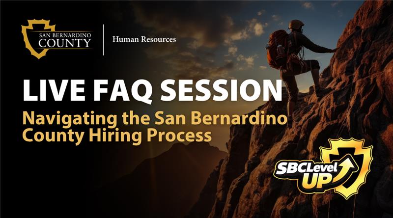 San Bernardino County HR Live FAQ Session. Navigating the San Bernardino County Hiring Process with mountain climber image and SBCLevel Up logo.