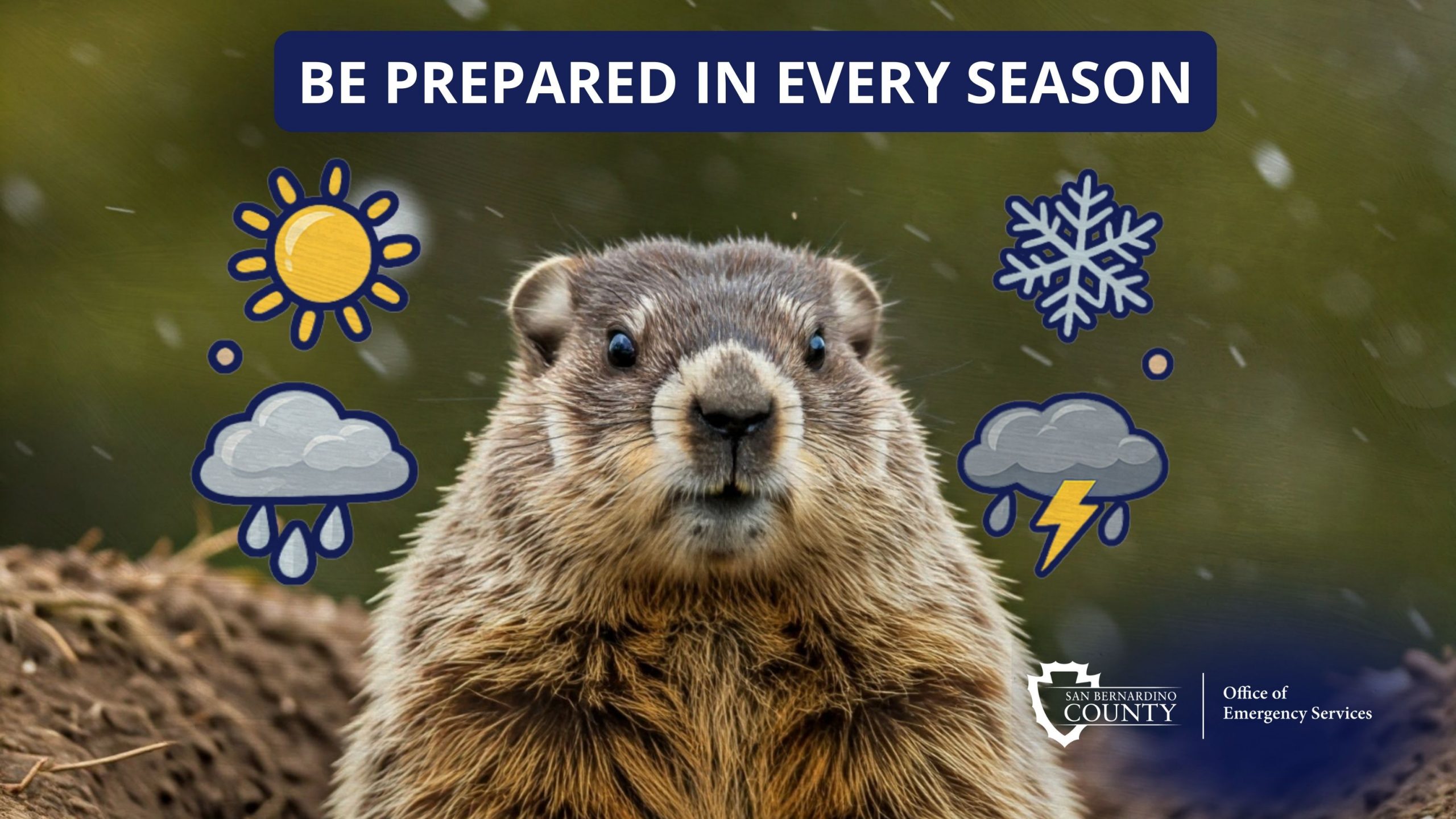 Groundhog with weather icons and text “Be Prepared in Every Season,” plus San Bernardino County Emergency Services logo.