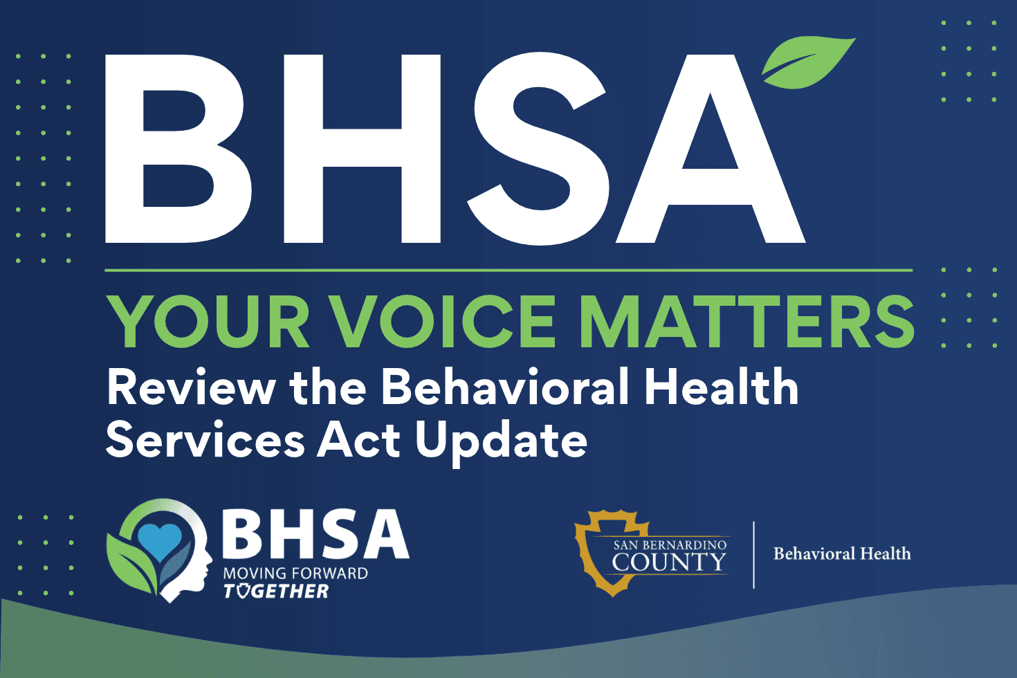 San Bernardino County Behavioral Health invites the community to review the Behavioral Health Services Act update and provide feedback.