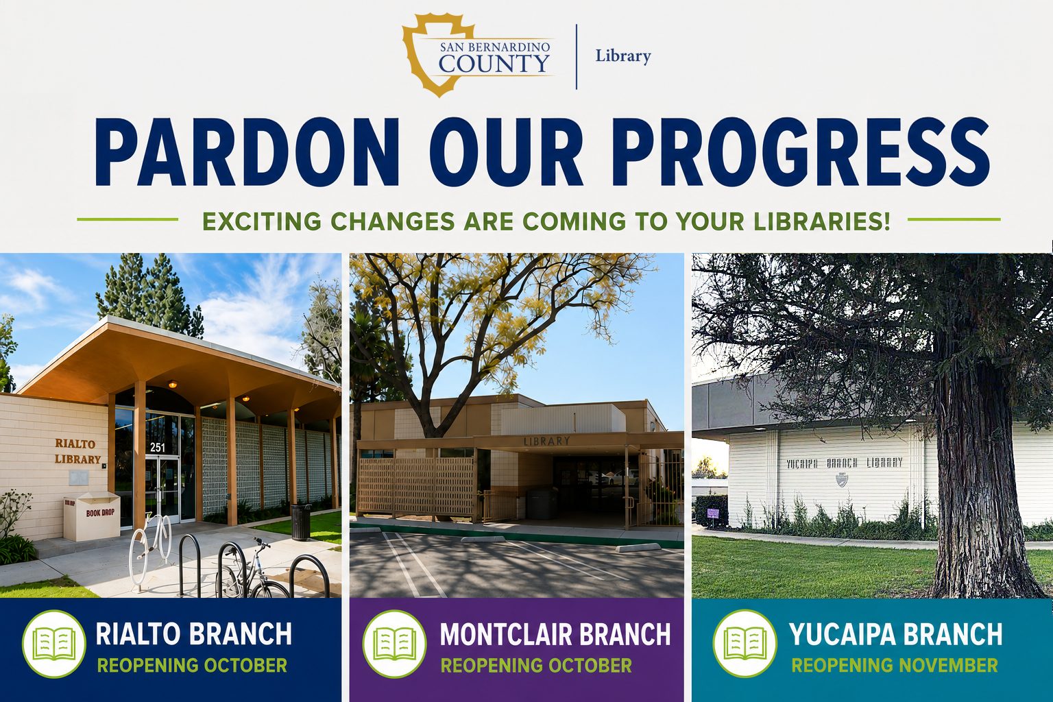 San Bernardino County Library graphic announces exciting changes: Rialto and Montclair branches reopen October; Yucaipa reopens November with county logo.