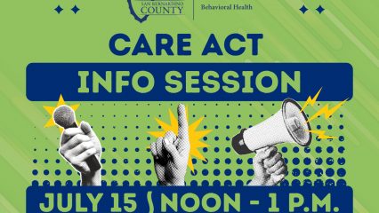 Flyer for a CARE Act information session featuring San Bernardino County Behavioral Health branding, a microphone, megaphone and July 15 noon - 1 p.m.
