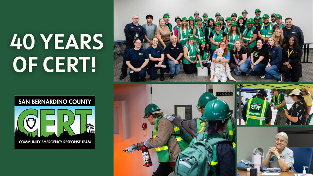 “40 YEARS OF CERT!” San Bernardino County CERT Community Emergency Response Team logo with group photo and CERT members in helmets training.