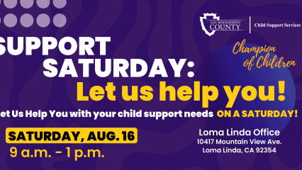 San Bernardino County offers child support help at Loma Linda Offices on Saturday, August 16 from 9 a.m. to 1 p.m.