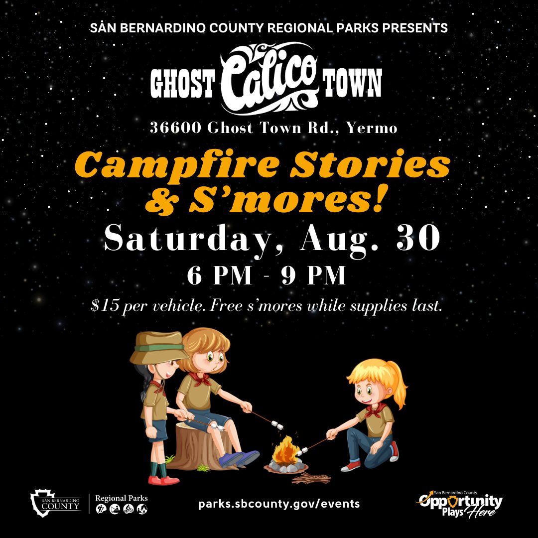 Graphic for 'Campfire Stories & S'mores' event at Calico Ghost Town, featuring an illustration of three individuals sitting around a campfire roasting marshmallows. Event details include date: Saturday, August 30, from 6 to 9 p.m., location: 36000 Ghost Town Rd., Yermo, and cost: $15 per vehicle with free s'mores while supplies last. Visit parks.sbcounty.gov/events for more information. Logos of San Bernardino County Regional Parks and Opportunity Plays are also shown.