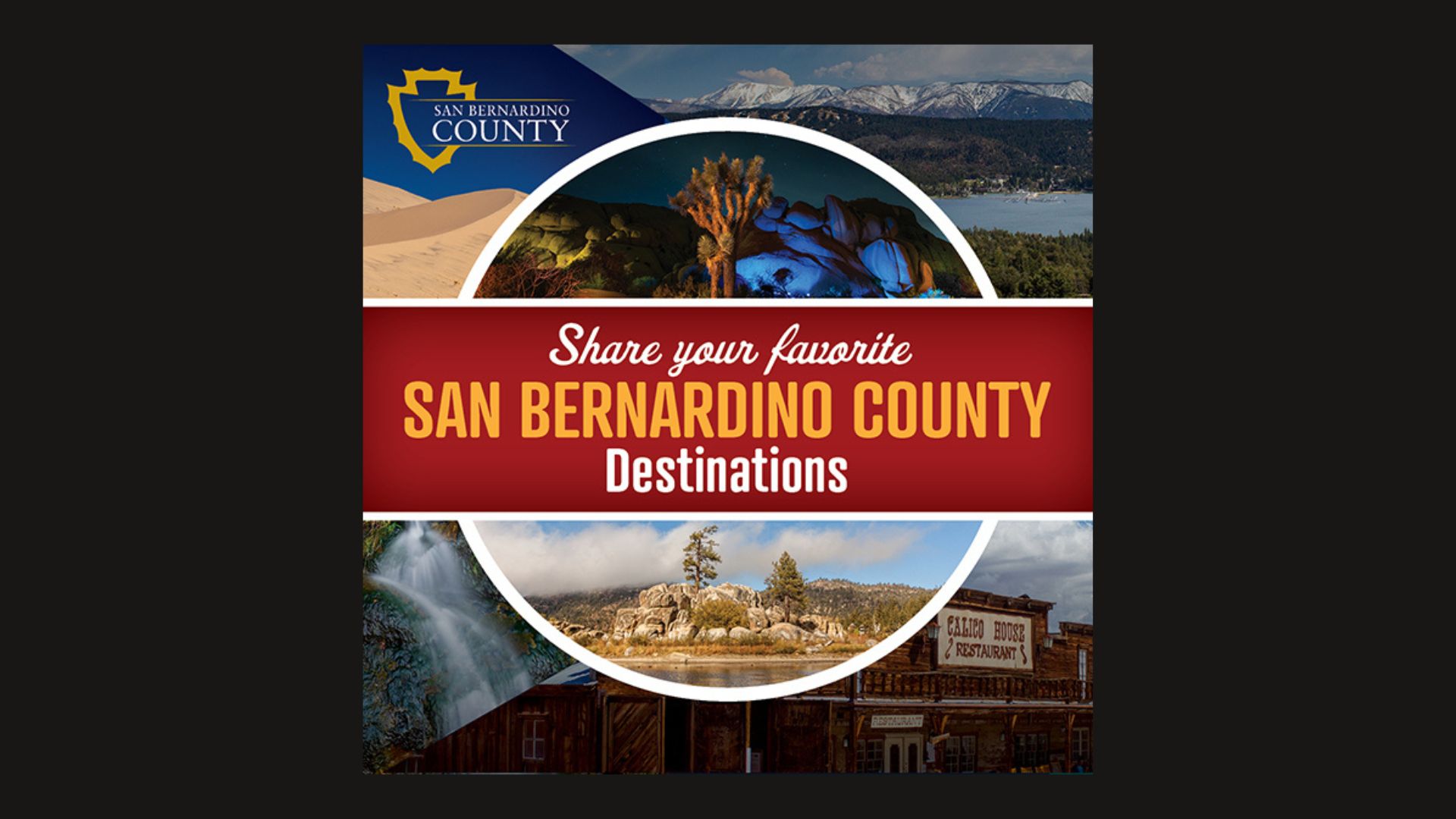 A graphic from San Bernardino County featuring a collage of scenic locations including mountains, deserts, and a waterfall, with the text that says "Share your favorite San Bernardino County Destinations" across the center.