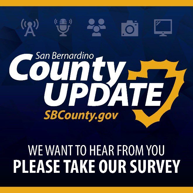 San Bernardino County Update SBCOUNTY.gov. We want to hear from you please take our survey.