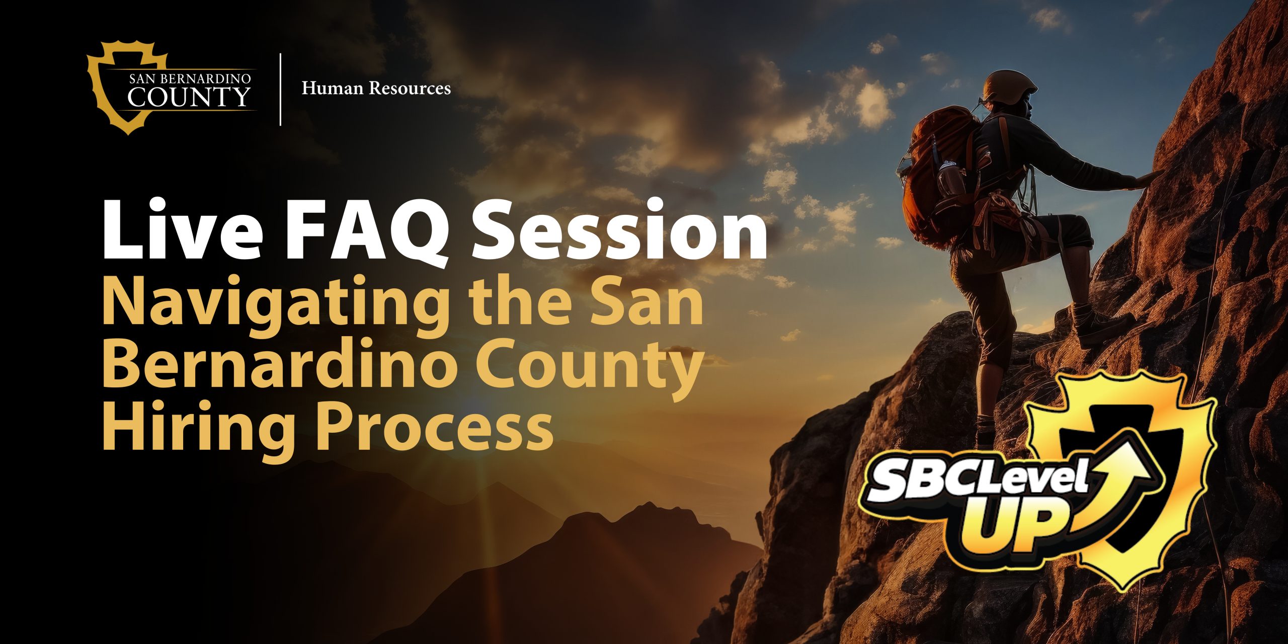 SBC LevelUP Live FAQ Session graphic with a climber on a mountain for the county hiring process Text: Navigating the San Bernardino County Hiring Process.