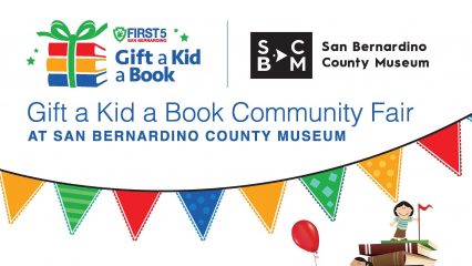 First 5 San Bernardino and San Bernardino County Museum logos. Text, Gift a Kid a Book Community Fair at San Bernardino County Museum with a clip art child standing on books.