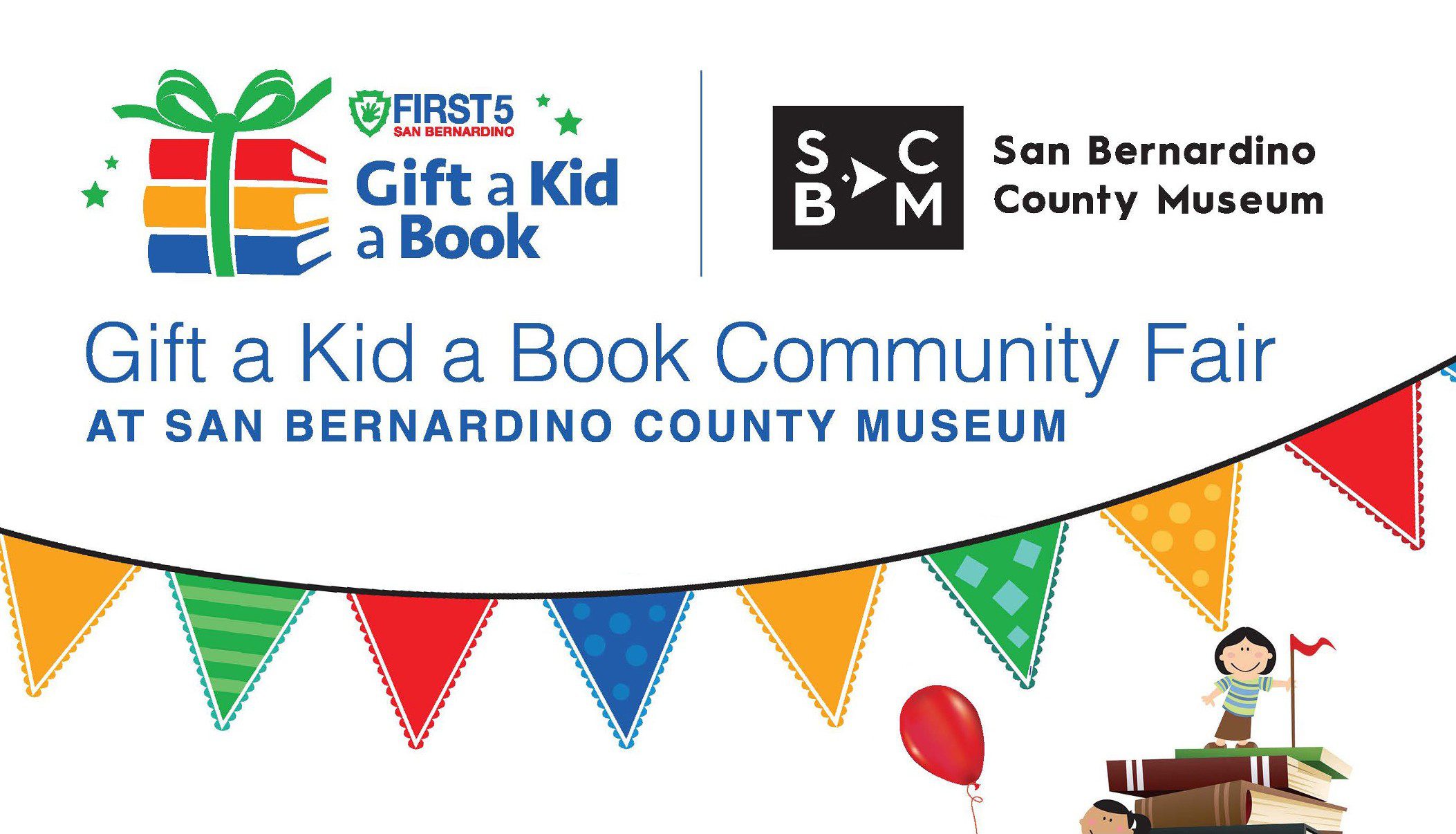 First 5 San Bernardino and San Bernardino County Museum logos. Text, Gift a Kid a Book Community Fair at San Bernardino County Museum with a clip art child standing on books.