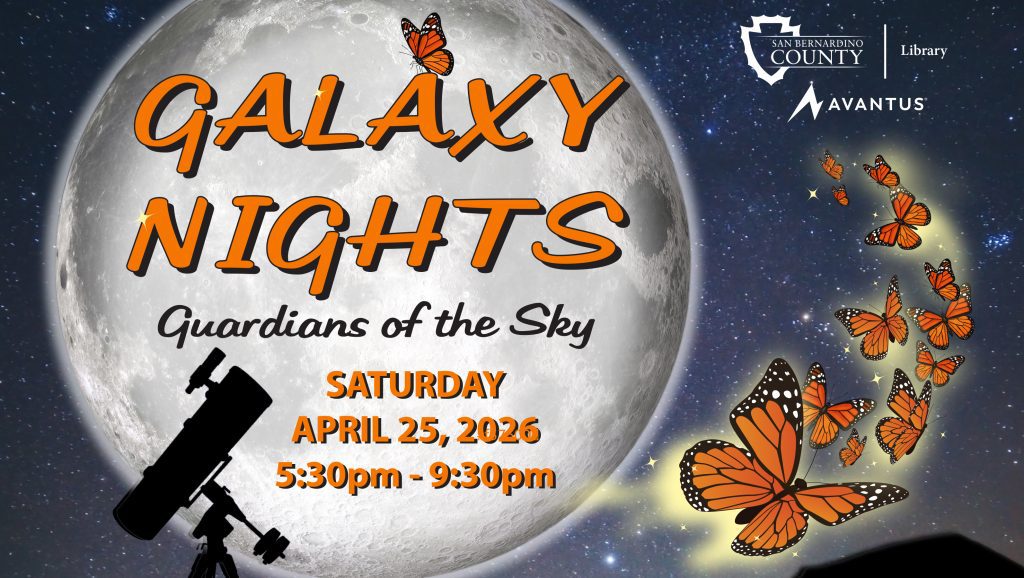 Galaxy Nights event banner featuring a telescope silhouette, butterflies by a moon, starry sky. Scheduled for April 25, 2026, 5:30-9:30 pm. San Bernardino County Library and Avantus logo.