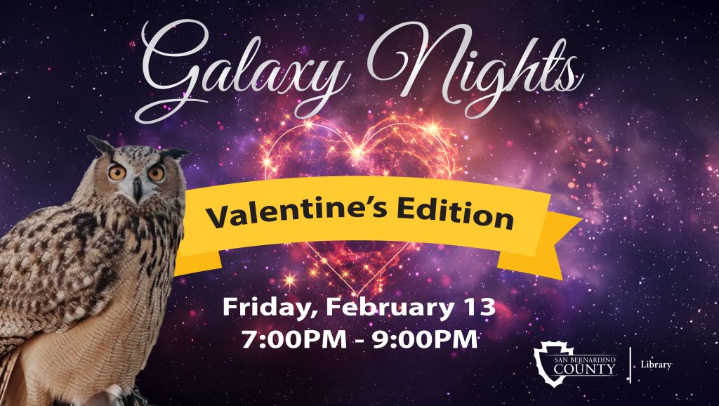 Galaxy Nights: Valentine's Edition' features an owl against a starry background with a glowing heart. Date: February 13, 7-9 PM. Organized by San Bernardino County Library.