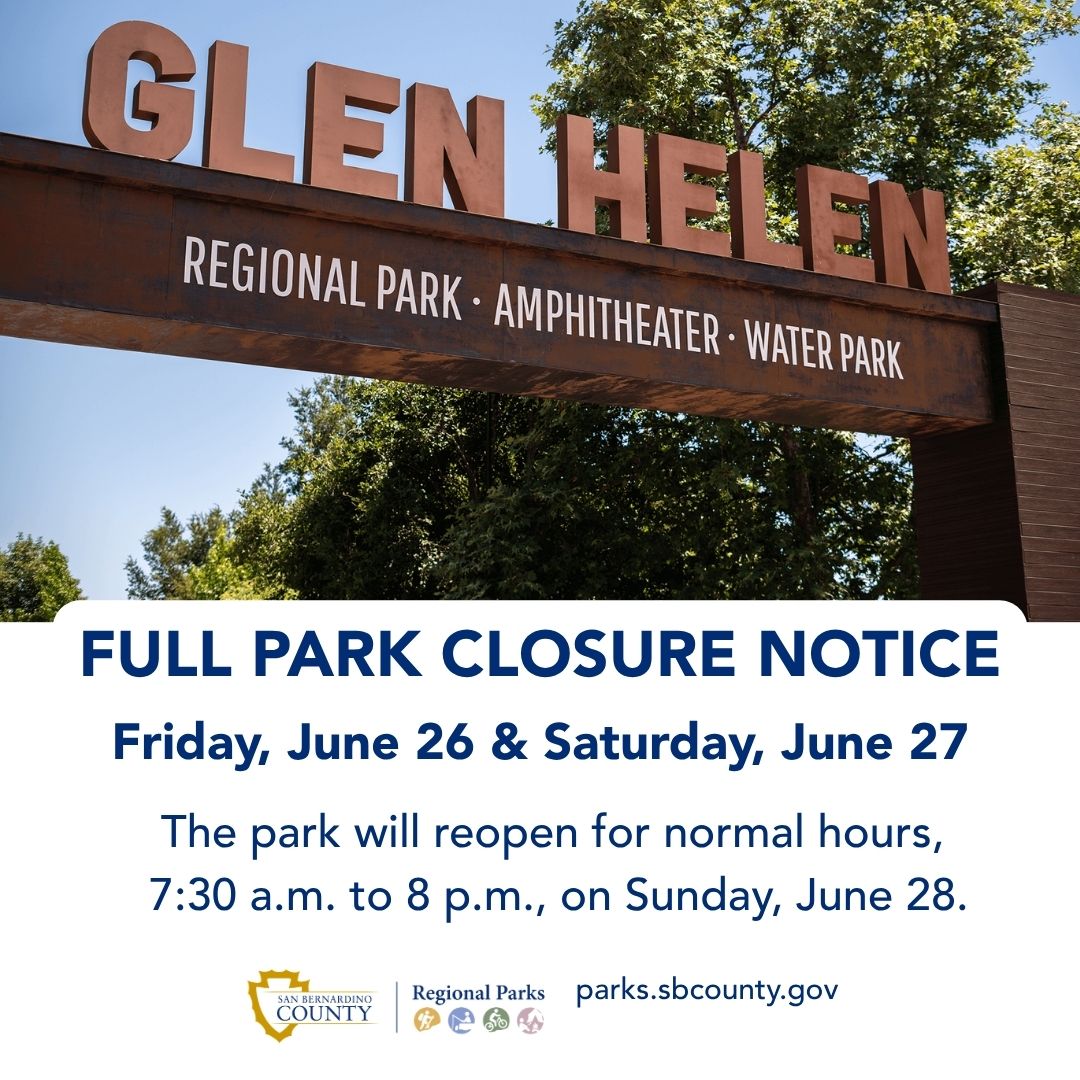 Glen Helen park sign with text "Full park closure notice Friday, June 26 & Saturday, June 27. The park will reopen for normal hours, 7:30 a.m. to 8 p.m., on Sunday, June 28." The county logo and parks.sbcounty.gov