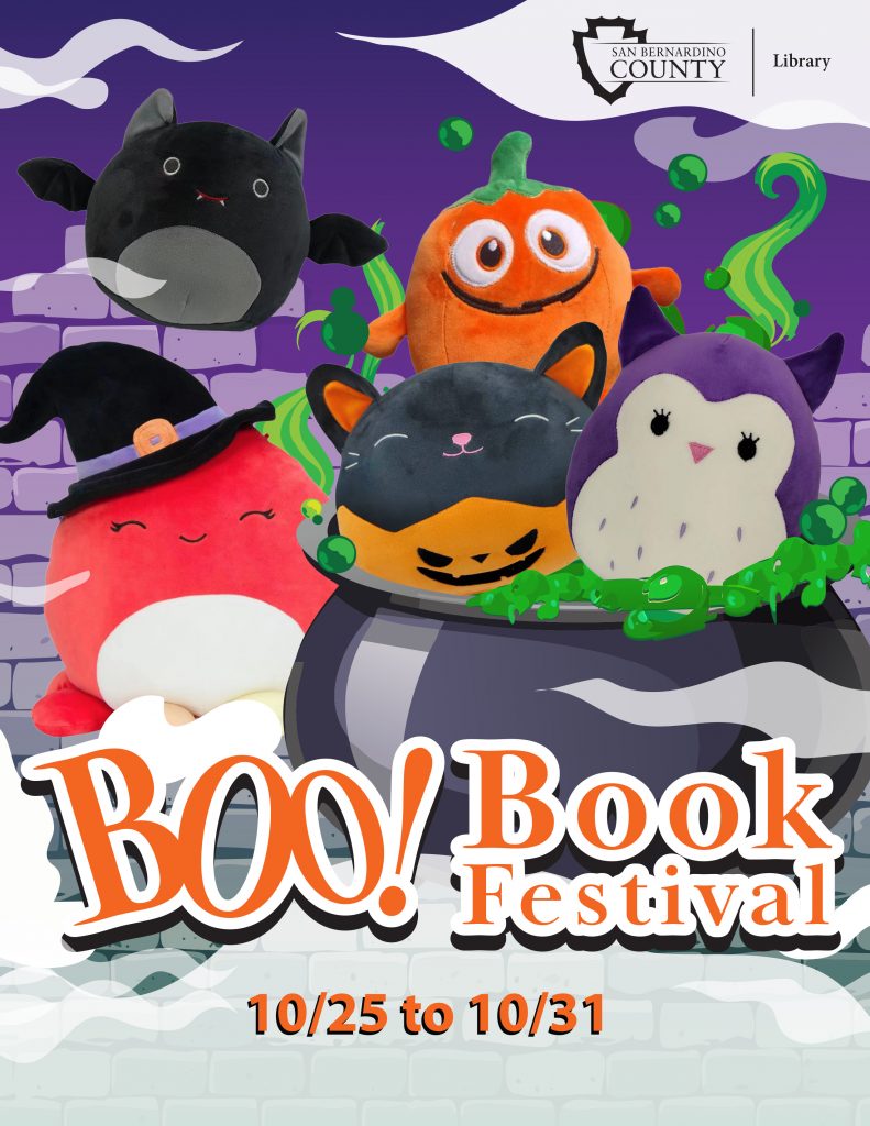 Plush toys with text "Boo! Book Festival, October 25 to 31, Join us as we release hundreds of new books at your library! Check out 30 items to receive one Squishmallow of your choice.” San Bernardino County Library logo.