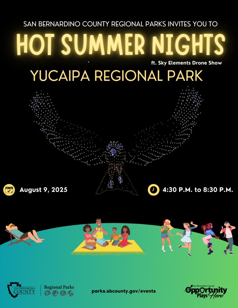 lyer for Hot Summer Nights on Aug. 9 at Yucaipa Regional Park, featuring family fun and a drone light show from 4:30 to 8:30 p.m.