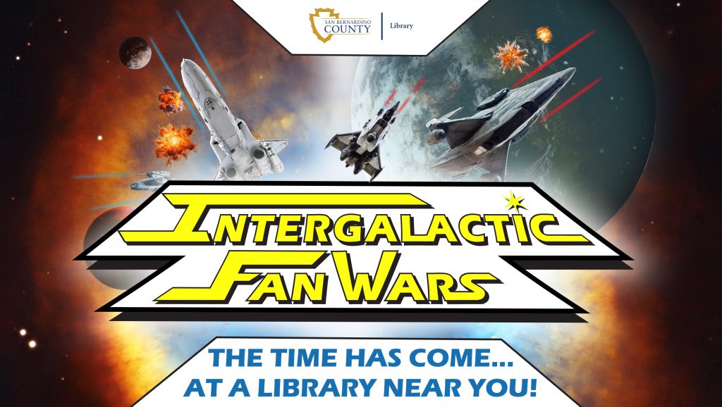 Banner features spaceships and explosions in a starry space background. Bold text promotes a library event: 'The Time Has Come... At a Library Near You!' San Bernardino County Library at the top.