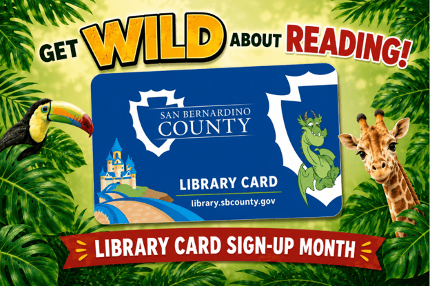 Text reads Get Wild About Reading! promoting Library Card Sign-Up Month. A San Bernardino County Library card is centered among tropical leaves, with a toucan on the left and a giraffe on the right with the website URL, li-brary.sbcounty.gov