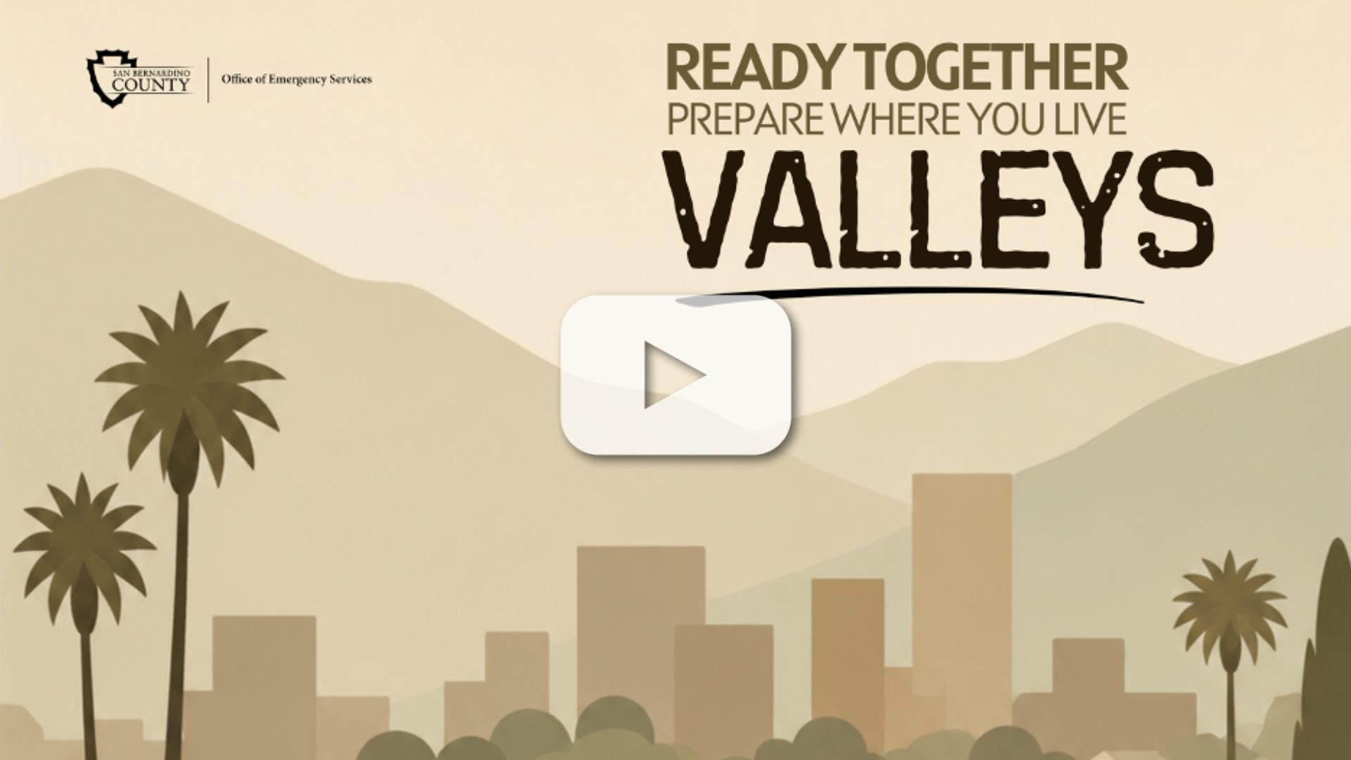 Stylized valley scene with mountains, palm trees and buildings. Text reads “Ready Together. Prepare Where You Live. VALLEYS.” OES logo at top left.