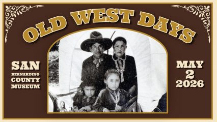 Vintage-style poster reading “Old West Days,” featuring a sepia family portrait, San Bernardino County Museum, and date May 2, 2026.