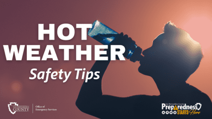 A person drinking from a bottle against a sunlit sky with the text "Hot Weather Safety Tips." Logos for the San Bernardino County Office of Emergency Services and Preparedness Starts Here are displayed.