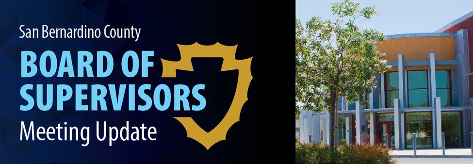 San Bernardino County Board of Supervisors Meeting Update banner with county Arrowhead logo and photo of a modern Highland police department sign.