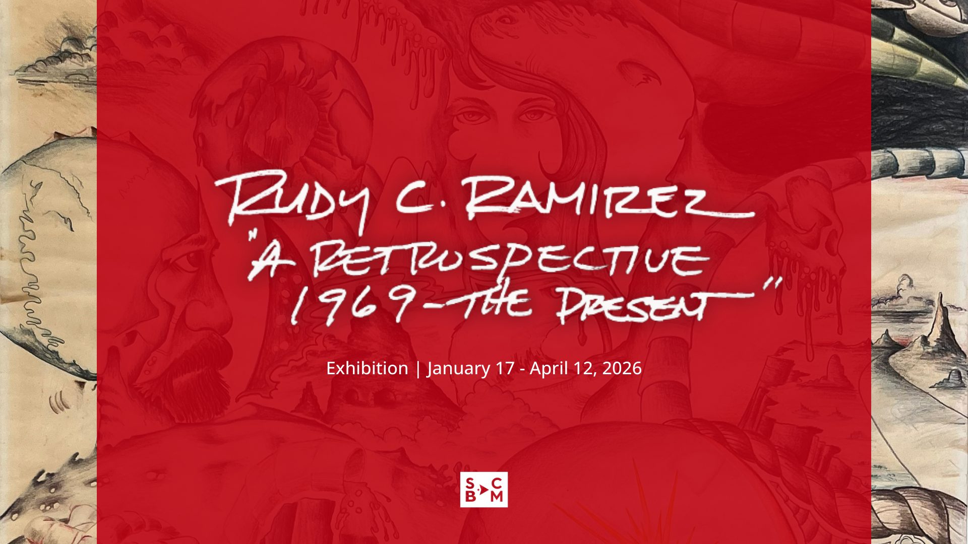 "Rudy C. Ramirez: A Retrospective, 1969–The Present" art exhibition, surreal, hand-drawn illustrations and red overlay with white handwritten-style text.