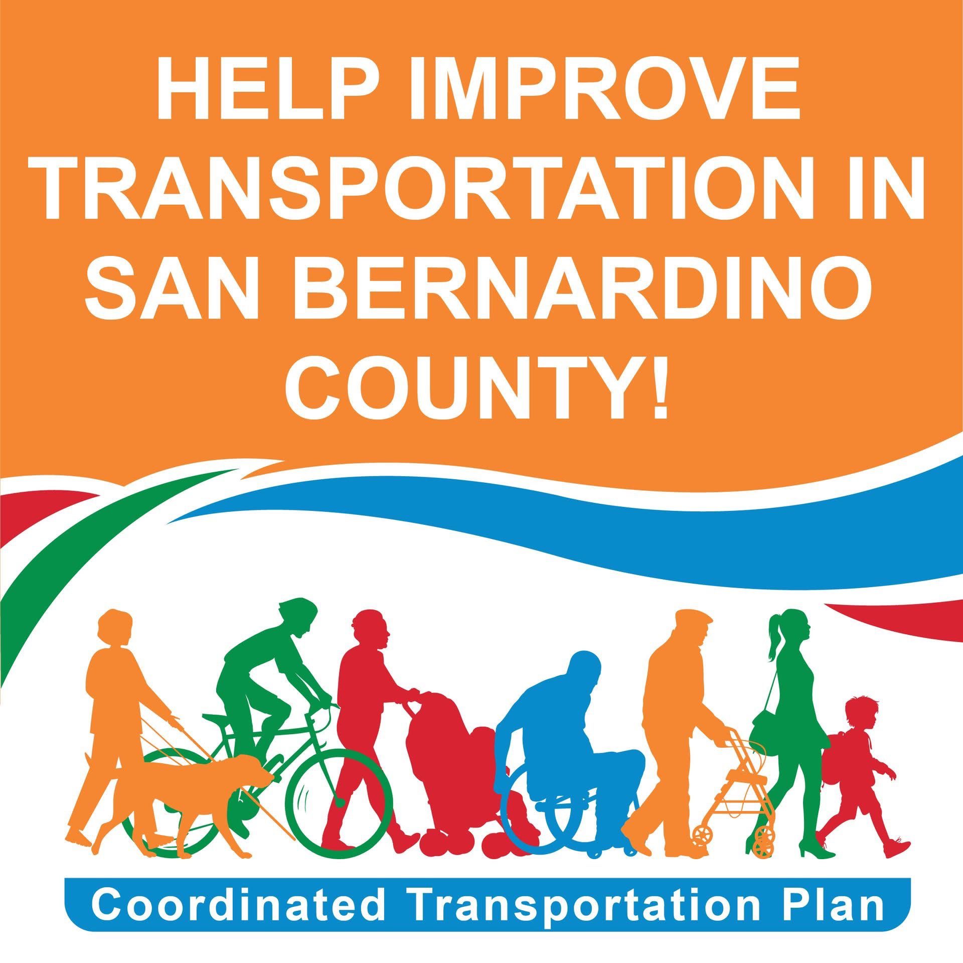 Silhouettes of diverse people with mobility aids. Text reads "Help Improve Transportation in San Bernardino County, Coordinated Transportation Plan."