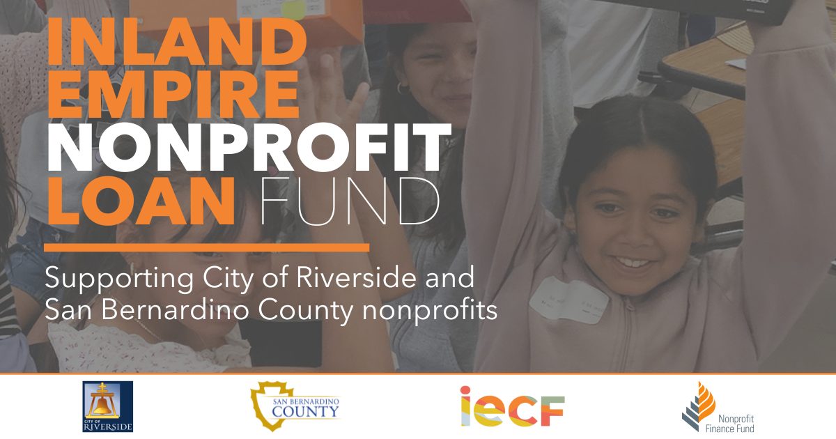Young girls are smiling with raised arms in the air and an overlay of text: Inland Empire Nonprofit Loan Fund Supporting city of Riverside and San Bernardino County nonprofits.
