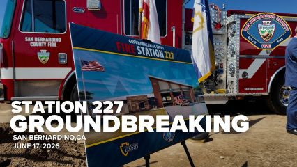 Station 227 groundbreaking sign featuring an architectural rendering displayed in front of a San Bernardino County Fire truck on June 17, 2026.