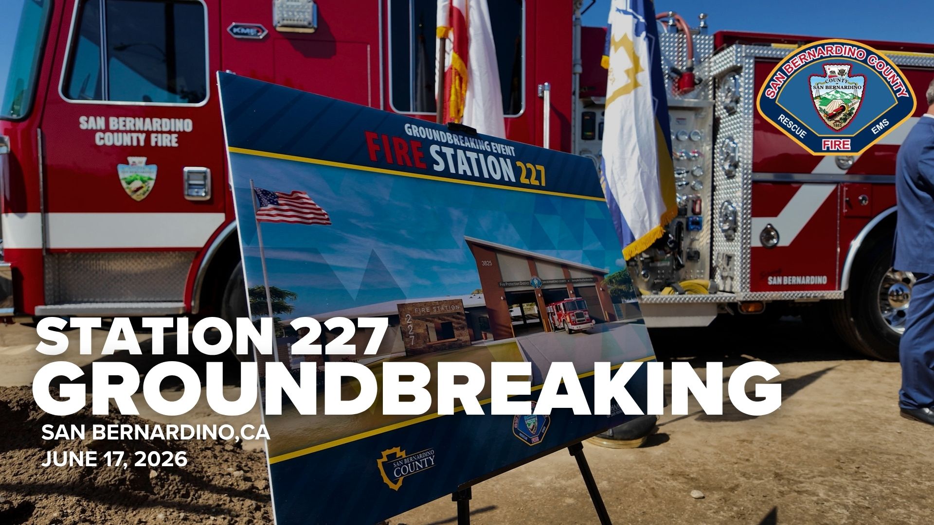 Station 227 groundbreaking sign featuring an architectural rendering displayed in front of a San Bernardino County Fire truck on June 17, 2026.
