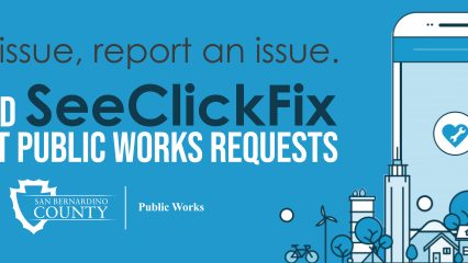 See an issue, report an issue. Download SeeClickFix to submit Public Works requests. San Bernardino County Public Works with smartphone and home, building, and tree icons