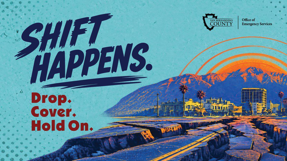 Text: “Shift Happens. Drop. Cover. Hold On” and road with deep cracks. San Bernardino County Office of Emergency Services logo appears at the top.