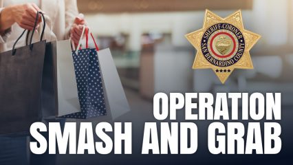 Image of person holding shopping bags. TEXT: Operation Smash and Grab. The top right includes a San Bernardino County Sheriff-Coroner logo.