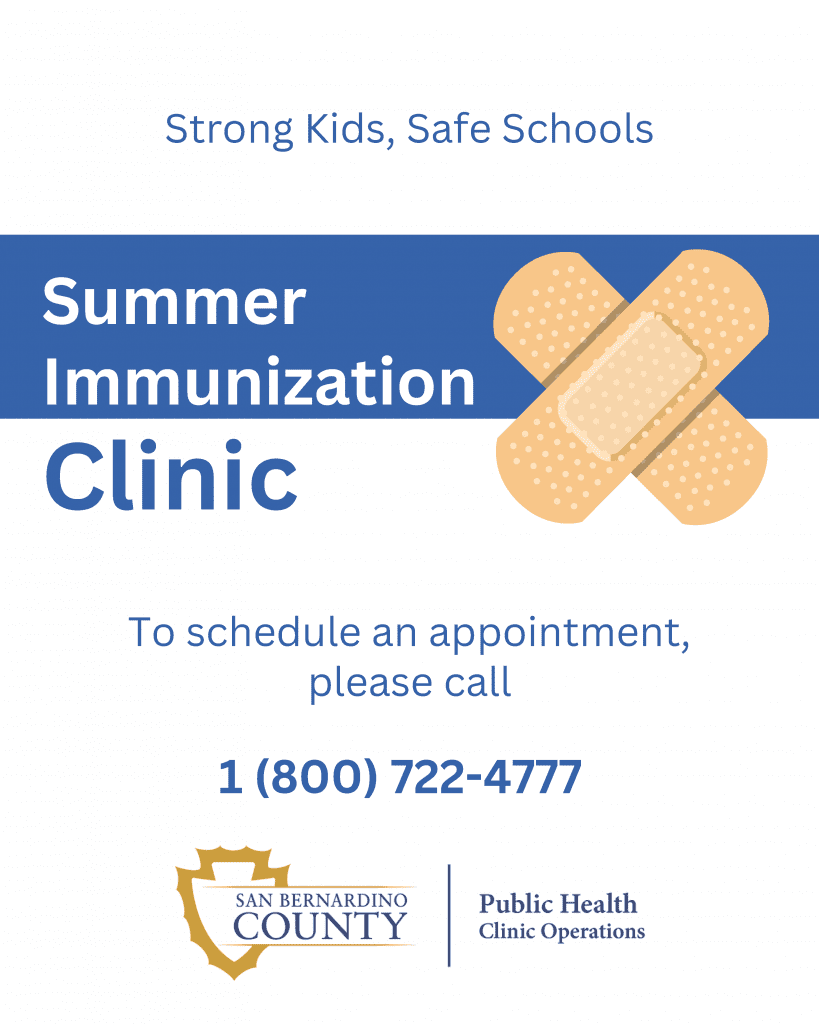 Graphic with bandage icon promotes San Bernardino County’s Summer Immunization Clinic with appointment phone number.