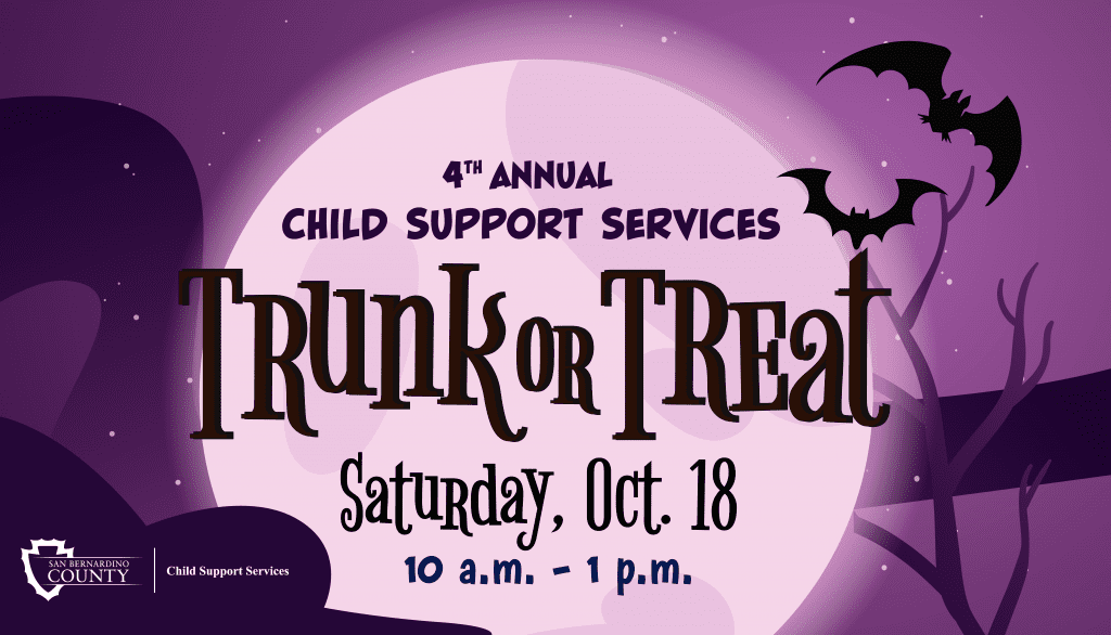 Purple Halloween-themed background with bats and a full moon, announcing San Bernardino County Child Support Services’ 4th Annual Trunk or Treat on Saturday, October 18, from 10 a.m. to 1 p.m. with Child Support Services logo 