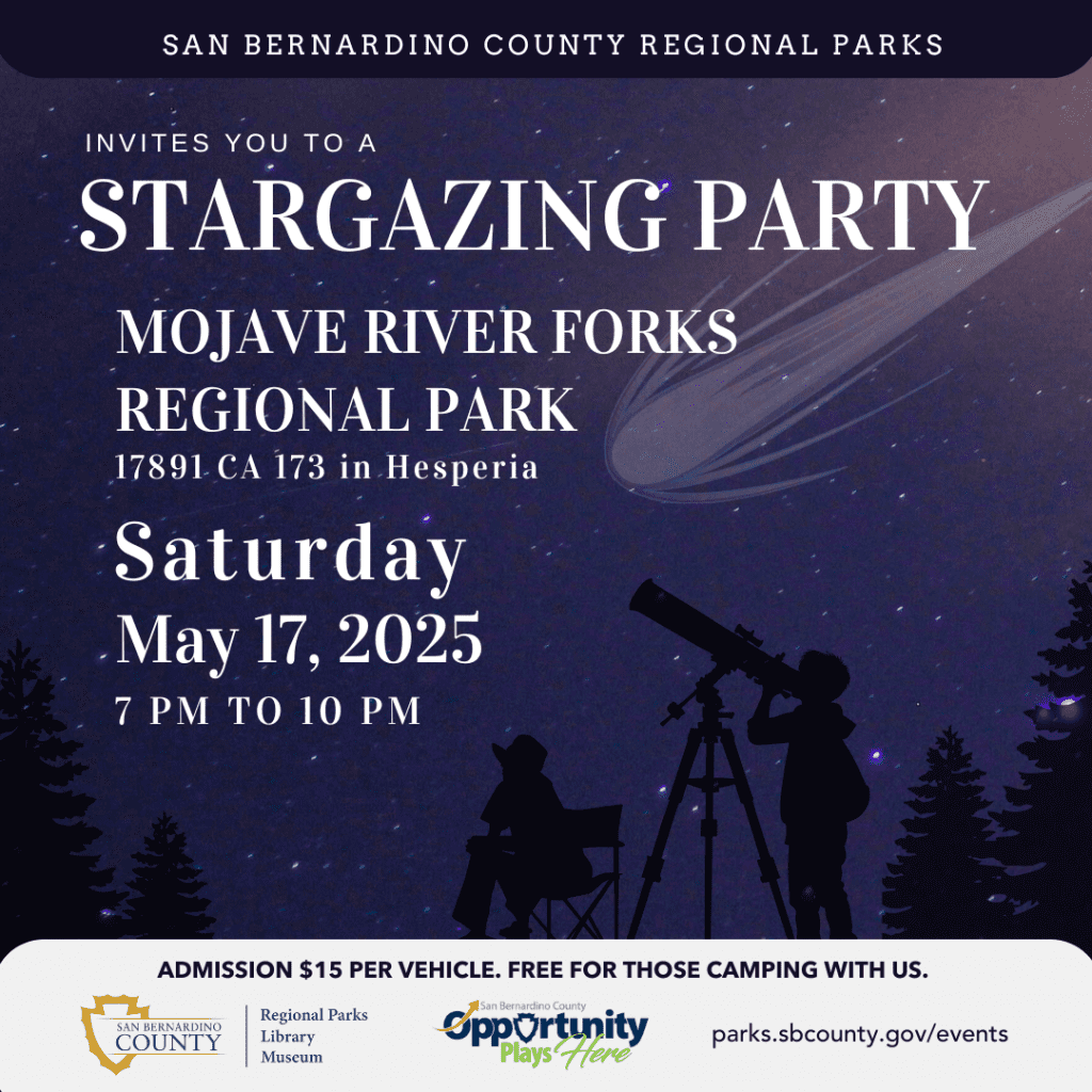 Flyer for a San Bernardino County Regional Parks Stargazing Party at Mojave River Forks Regional Park, 17891 CA 173 in Hesperia, on Saturday, May 17, 2025, from 7 PM to 10 PM. Admission is $15 per vehicle; free for campers. Features silhouettes of people with a telescope under a night sky with stars and a comet. Logos include San Bernardino County, Regional Parks, Library, Museum, and Opportunity Plays Here. Website: parks.sbcounty.gov/events.