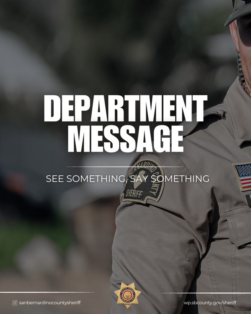 A person wearing a San Bernardino County Sheriff's Department uniform. The image includes text that says, "Department Message" and "See Something, Say Something."