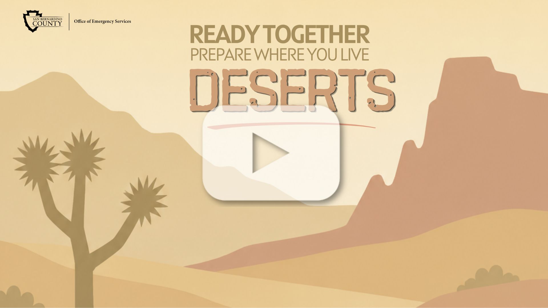 Illustrated desert landscape with text reading “Ready Together. Prepare Where You Live. Deserts.” Office of Emergency Services logo at upper left.