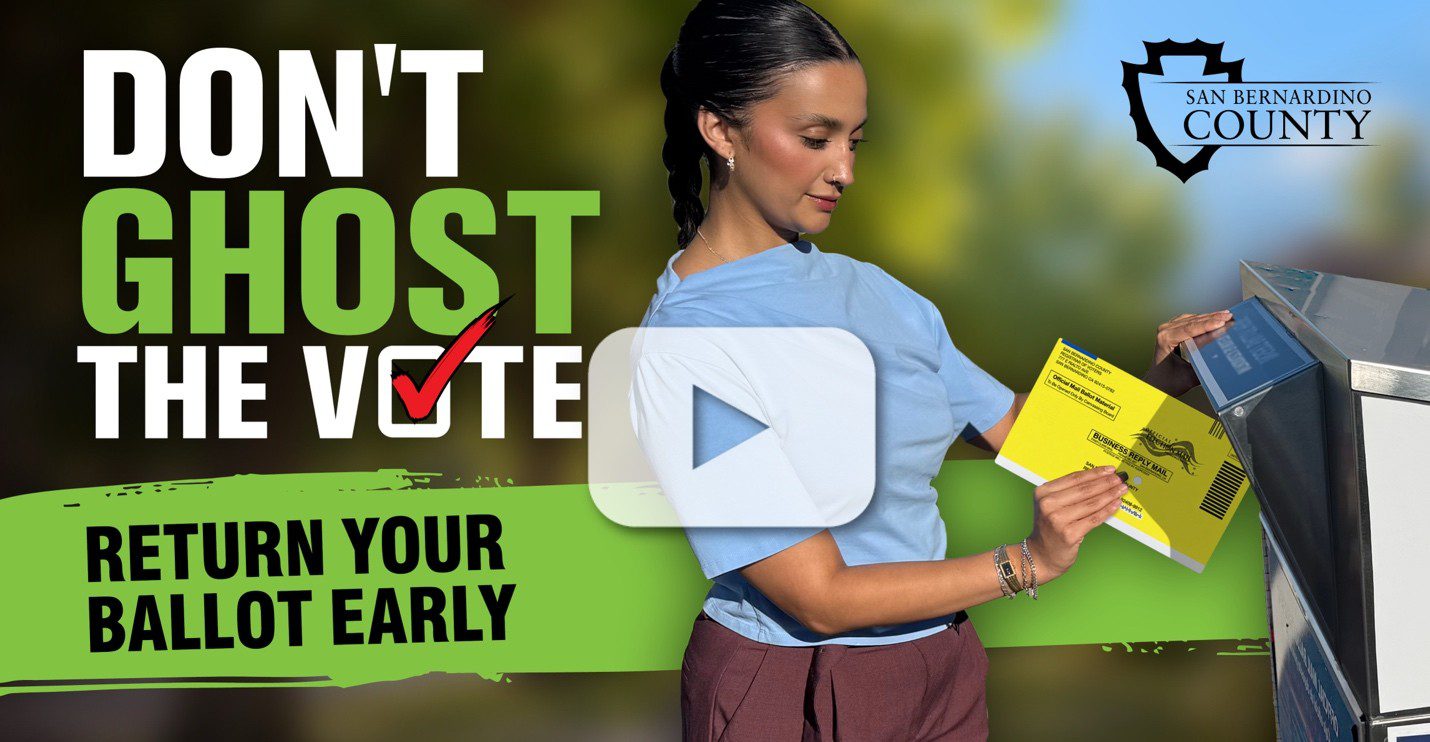 Woman placing a ballot in a drop box beside text: “Don’t Ghost The Vote,” “Return Your Ballot Early” and “San Bernardino County.”