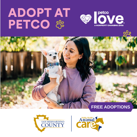 A woman holds a dog outdoors. Text above reads “Adopt at Petco” with logos for Petco Love, and San Bernardino County Animal Care. A banner on the image says, “Free Adoptions.”