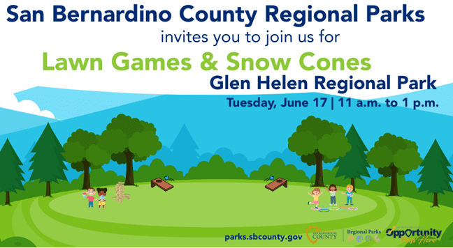 A graphic of children playing outside on the grass with text that reads: “Lawn Games and Snow Cones” at Glen Helen Regional Park on June 17 from 11 a.m. to 1 p.m., hosted by San Bernardino County Parks.
