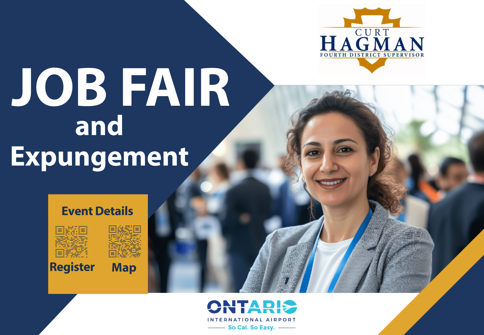 Job Fair and Expungement event with QR codes to register and view map, logos of Curt Hagman and Ontario Airport, woman smiling on blue-gold background.